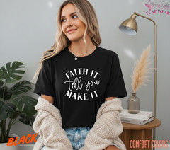 Unisex Faith It Till You Make T-Shirt, Men T shirt,Women T shirt Gift Christian