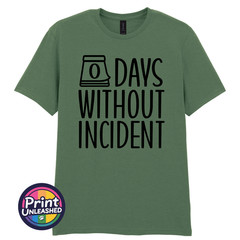 Zero Days Without Incident Tee Funny Slogan T-Shirt Unisex S-2XL Fun Office Gift