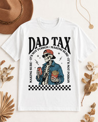 Dad Tax Making Sure It’s Not Poison Fathers Day Shirt, Funny Dad Shirt