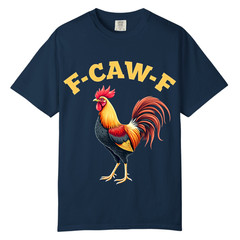 F CAW F Rooster T Shirt Design, Comfort Colors T Shirt, Unisex Streetwear Tee
