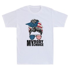My Body My Choice Pro Choice Messy Bun US Flag Feminist Funny Unisex T-Shirt Tee