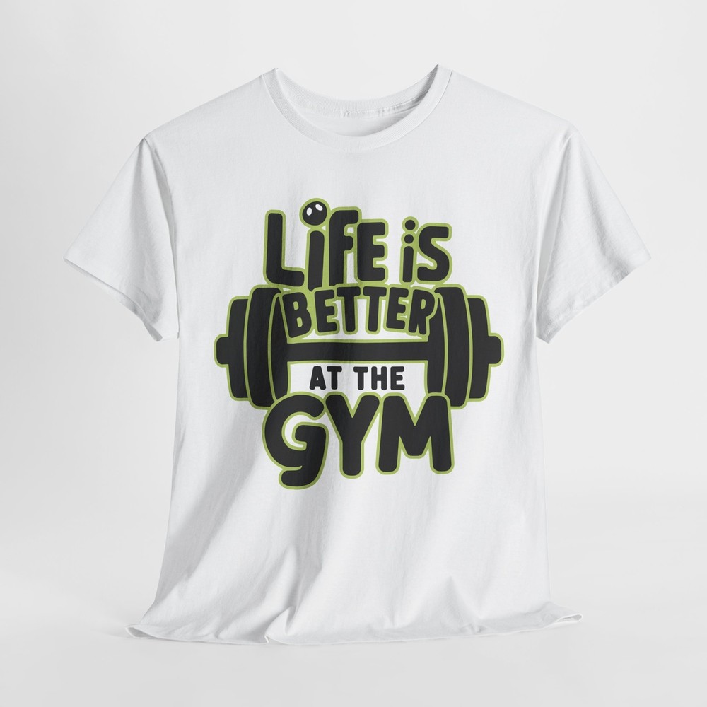 Life is better at the gym T-Shirt | Fitness Gym Motivation | Weightlifting Shirt