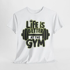 Life is better at the gym T-Shirt | Fitness Gym Motivation | Weightlifting Shirt