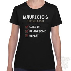MAURICIO’S TO DO LIST WAKE UP BE AWESOME REPEAT T-SHIRT funny name gift idea