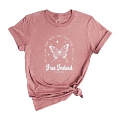 Free Indeed John 8:36 Shirt, Christian Shirt, Butterfly Shirt, Bible Verse Shirt