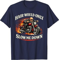 Hair Would Only Slow Me Down Funny Bald Head Humor for Men T-Shirt