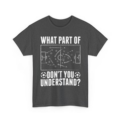 Soccer Shirt, What Part of Don’t You Understand Sports Soccer Fan Shirt