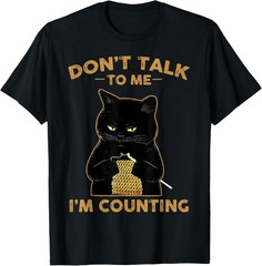 Funny Cat Knits Shirt Don’t Talk To Me I’m Counting Knitting T-Shirt