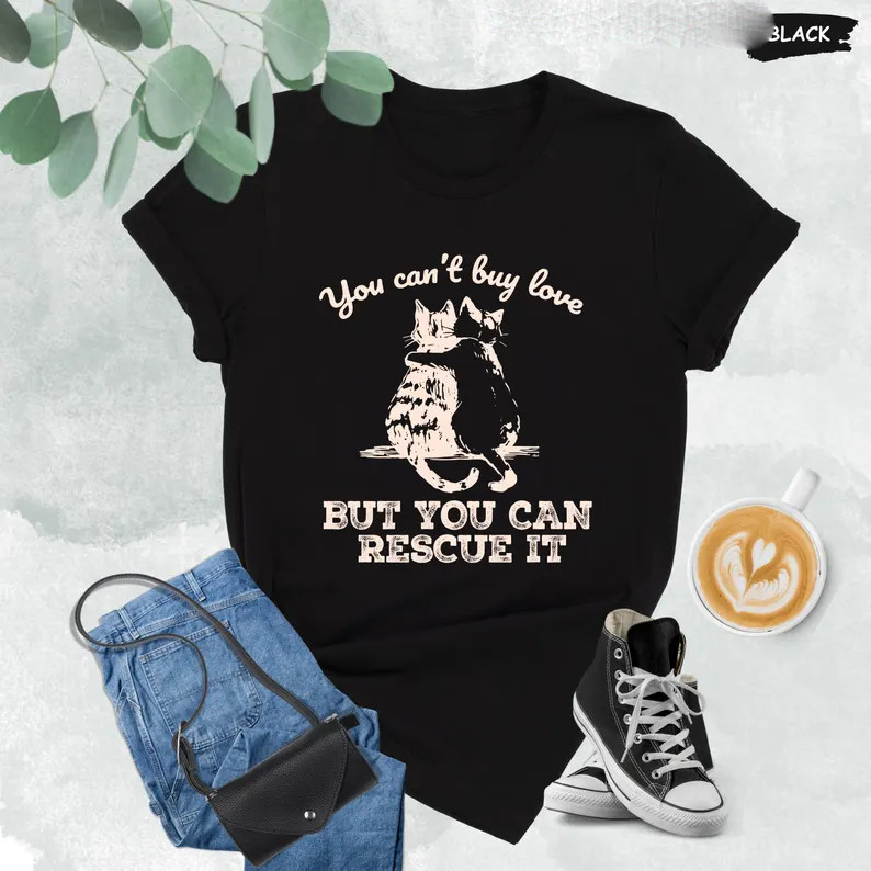 Funny Cat Rescue Shirt, You Can’t Buy Love, Cat Mom Gift, Cat Lover Gift, Cat Da