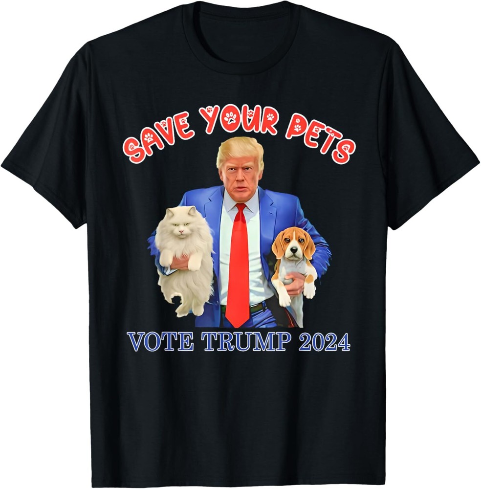 Save Your Pets Vote Trump US Election Funny Dogs Cats Unisex T-Shirt