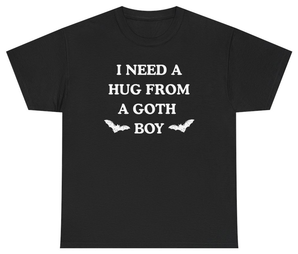 I Need A Hug From A Goth Boy Tee | Unethical Threads