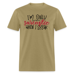 I’m Only Sarcastic When I Speak T-Shirt