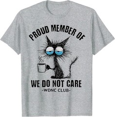 Funny Sarcastic Black Cat Meme We Do Not Care Club T-Shirt