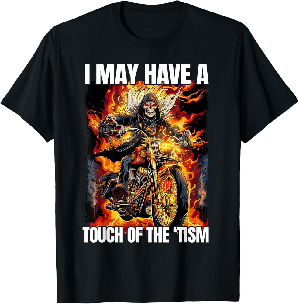 I May Have A Touch Of The ‘Tism Gift T-Shirt