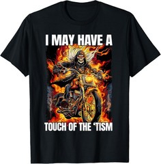 I May Have A Touch Of The ‘Tism Gift T-Shirt
