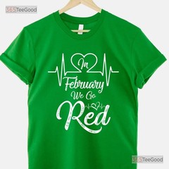 In February We Go Red T-Shirt Heart Disease Awareness Wear Red Shirt