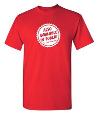 Also Available In Sober Sarcastic Humor Graphic Novelty Funny T Shirt