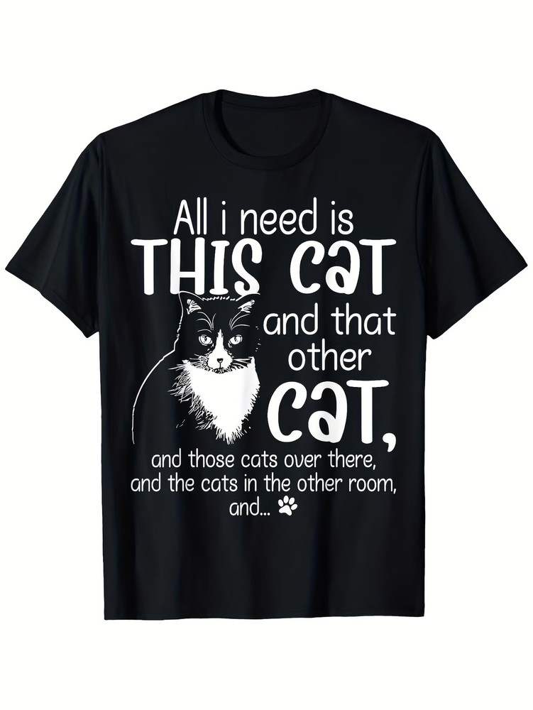 Unisex Cat Lover T-Shirt – Funny “All I Need Is This Cat & Over There Cats” Quot