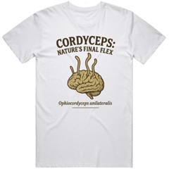 Funny Cordyceps Nature’s Final Flex The Last of US Tv Show Gift Idea T Shirt