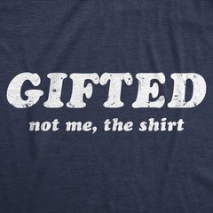 Mens Funny T Shirts Gifted Not Me The Shirt Sarcastic Novelty Tee for Men