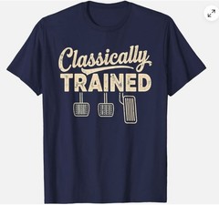 Classically Trained Manual Car Pedals Driving Humor Unisex T-Shirt
