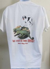 We Could’ve Been Big Dogs White Tee Shirt Large XL 2X 6X Lizards Bud Beer New