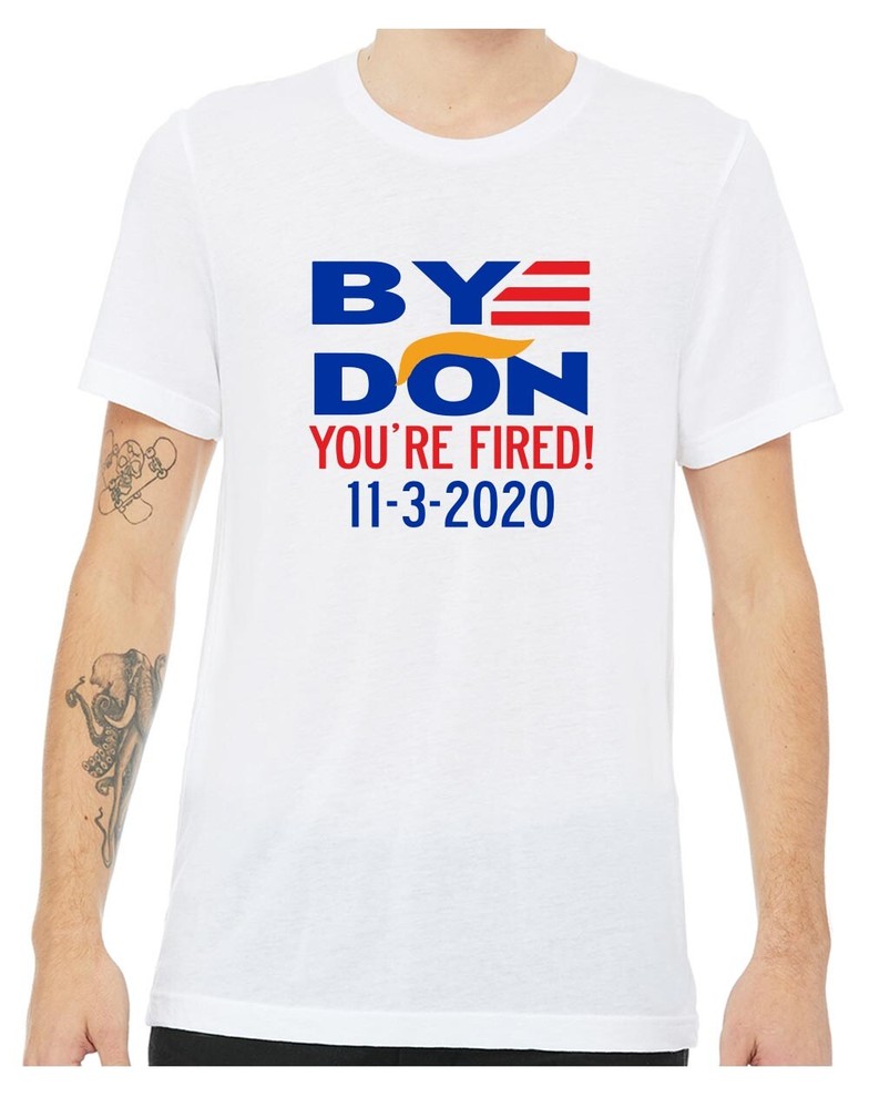 TRIBLEND Joe Biden 2020 BYEDON BYE DON You’re Fired Donald Trump T-Shirt