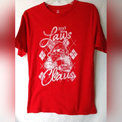 Holiday Time Ain’t No Laws Hanging with Claus Christmas T Shirt Size Small