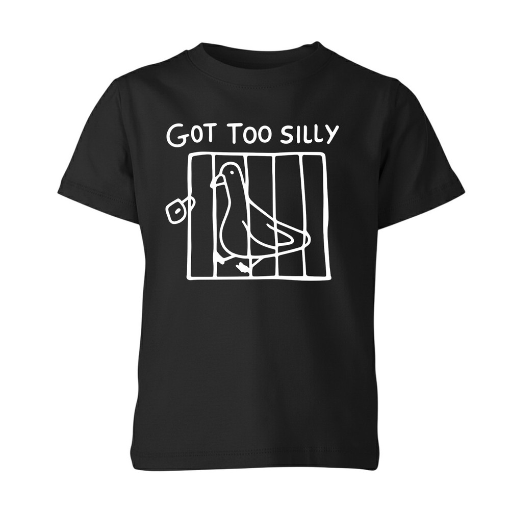 Got Too Silly Goose Meme Slogan Unisex T-Shirt Funny Birthday Gift Men Top Kids