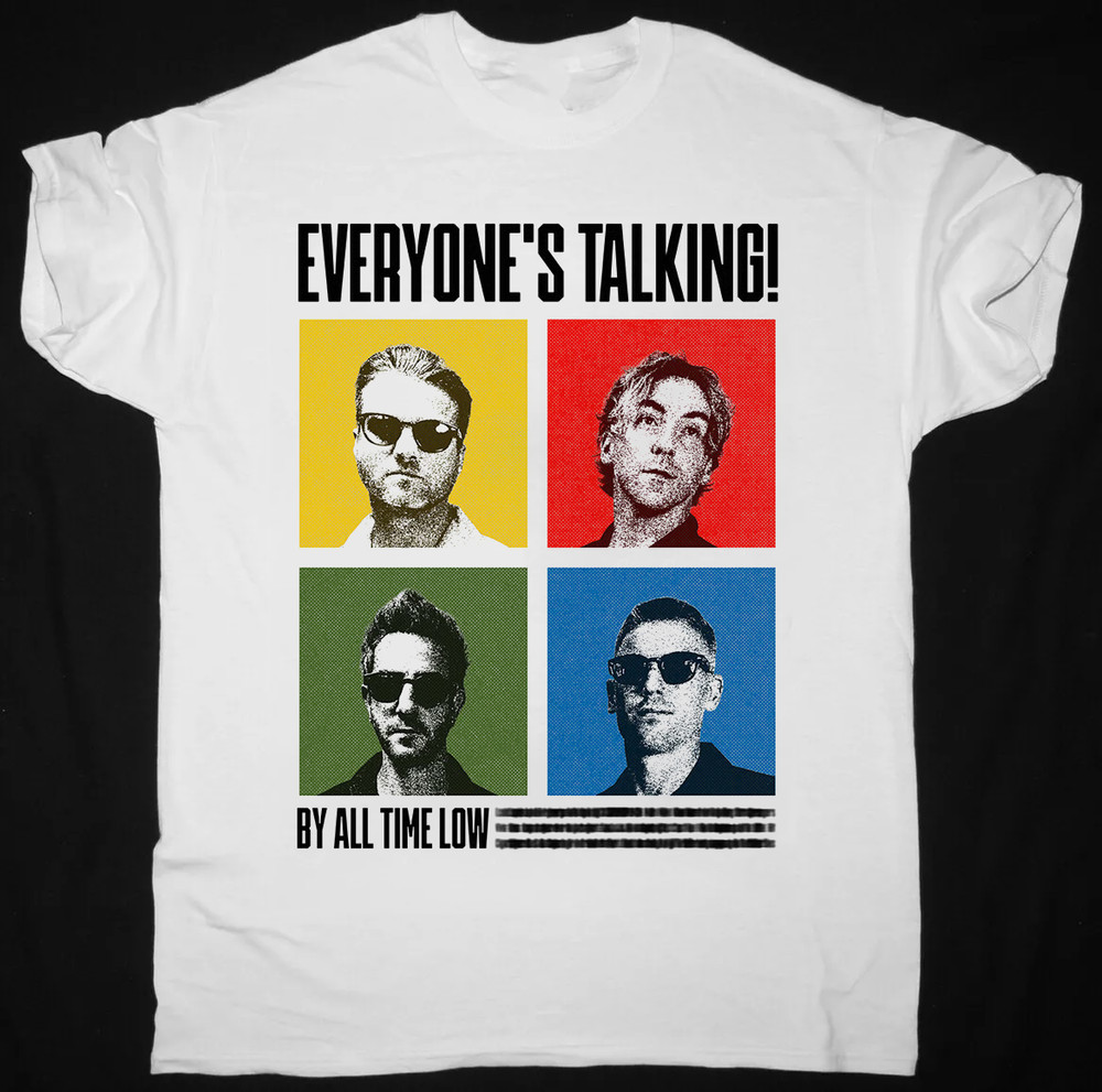Rare All Time Low Everyone’s Talking White T Shirt All Size S-5XL KK520