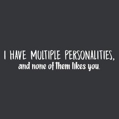 I Have Multiple Sarcastic Humor Graphic Tee Gift For Men Novelty Funny T Shirt