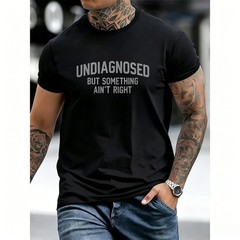 “Undiagnosed But Something Ain’t Right” Funny Short Sleeve Casual Humor Graphic