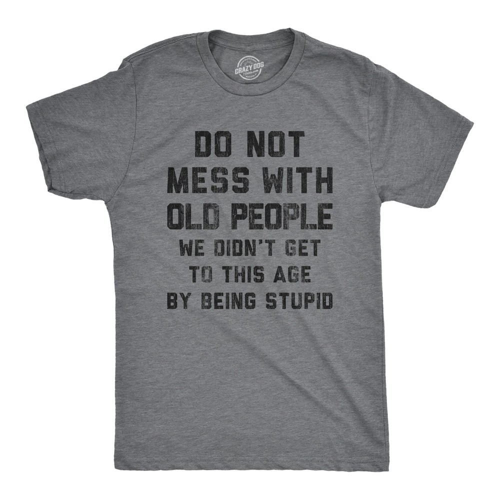 Mens Do Not Mess With Old People Tshirt Funny Over The Hill Senior Citizen