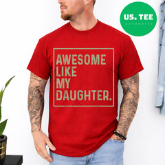 Awesome Like My Daughter Funny Girl Dad Daddy Fathers Day T-Shirt