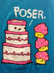 cupcakes “Poser” funny cartoon Unisex T-Shirt / Women T-Shirt Gift For Fan S-5XL