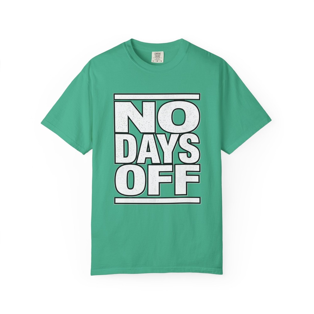 No Days Off T-Shirt | Motivational Typography Tee