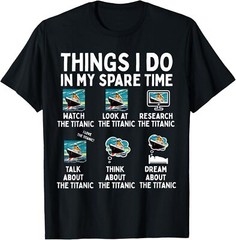 RMS Titanic Funny Things I Do in My Spare Time Boys Birthday T-Shirt