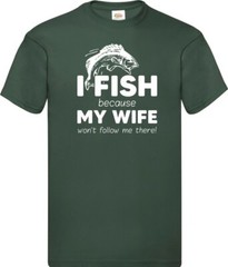 Fishing My Wife Wont Follow Humour Novelty T Shirt Various Colours And Sizes