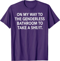 On My Way to The Genderless Bathroom Funny Quote T-Shirt