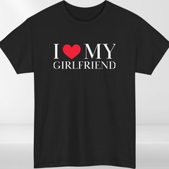 I Love My Girlfriend T-Shirt Gift Joke Mens Birthday Gift Top Tee Valentines Day