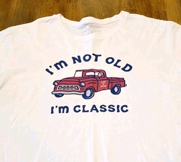 NWOT Life Is Good Men’s “I’m Not Old I’m Classic” White Crusher Tee Size XXL