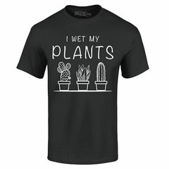 I Wet My Plants T-shirt Funny Plant Lady Plant Lover Gift Shirts