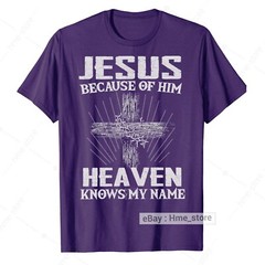 Because of Jesus Christ Heaven Knows My Name Christian T-Shirt Faith In God Tee