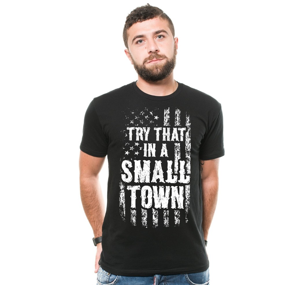 Men’s Try that in a small town political t-shirt country music anti liberalism t