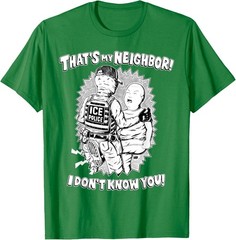 That’s My Neighbor I Don’t Know You T-Shirt