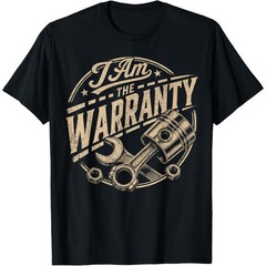 I Am The Warranty Race Car Parts Repair Guy Funny Mechanic T-Shirt