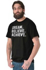 Dream Believe Achieve Fitness Yoga Gym Gift Womens or Mens Crewneck T Shirt Tee