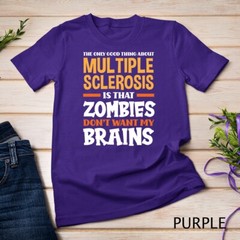 The Only Good Thing About Multiple Sclerosis Funny MS Unisex T-shirt