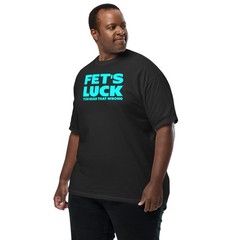 Fet’s Luck Tee T-Shirt