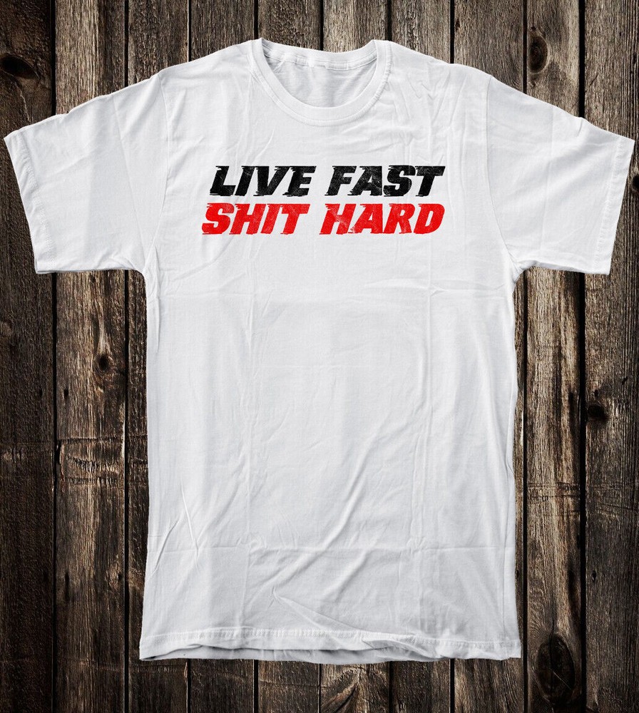 Retro Novelty Tee T Shirt Cotton 60’s 70’s Live Fast SH!T HARD Funny Biker Van